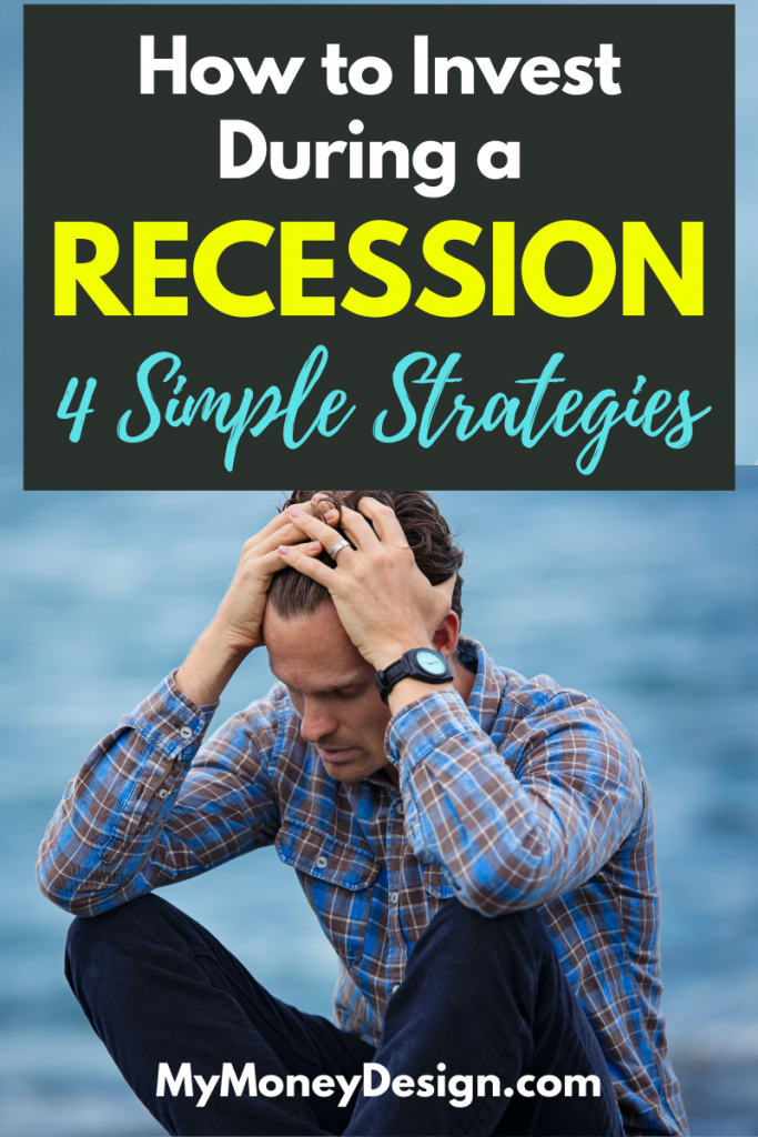 Don't be afraid when the markets are down. Here's how to invest during a recession, take advantage of the right opportunities, and actually make money. #MyMoneyDesign #FinancialFreedom #RetireEarly #HowToInvest #Recession