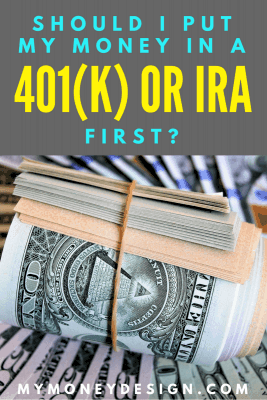 Should I put money in a 401(k) or IRA first? In this post, we’ll help you to decide which one will work better for your money. #MyMoneyDesign #FinancialFreedom #RetireEarly #401kVsIRA #401kBasics #RetirementPlanningTips